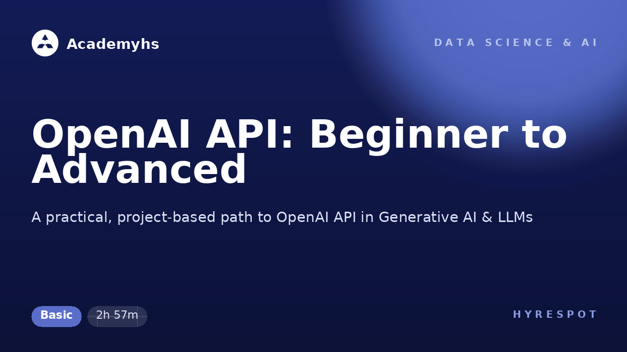 OpenAI API: Beginner to Advanced