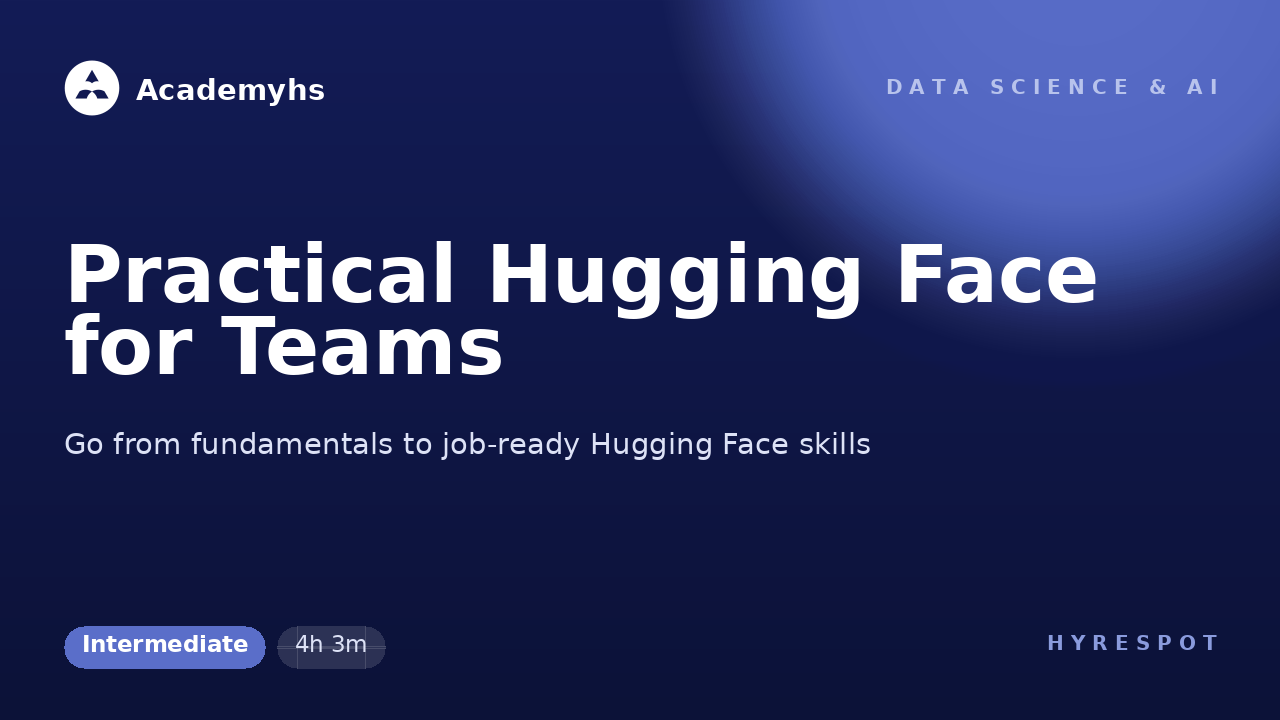Practical Hugging Face for Teams
