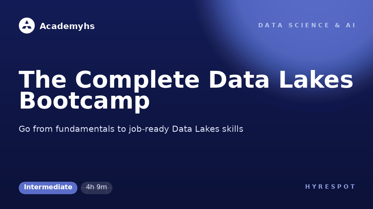 The Complete Data Lakes Bootcamp