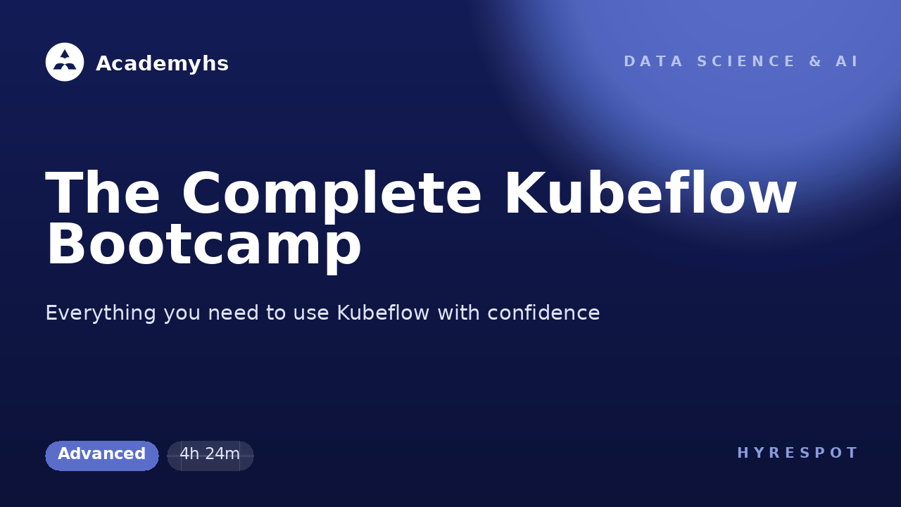 The Complete Kubeflow Bootcamp