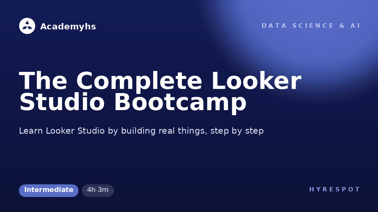 The Complete Looker Studio Bootcamp