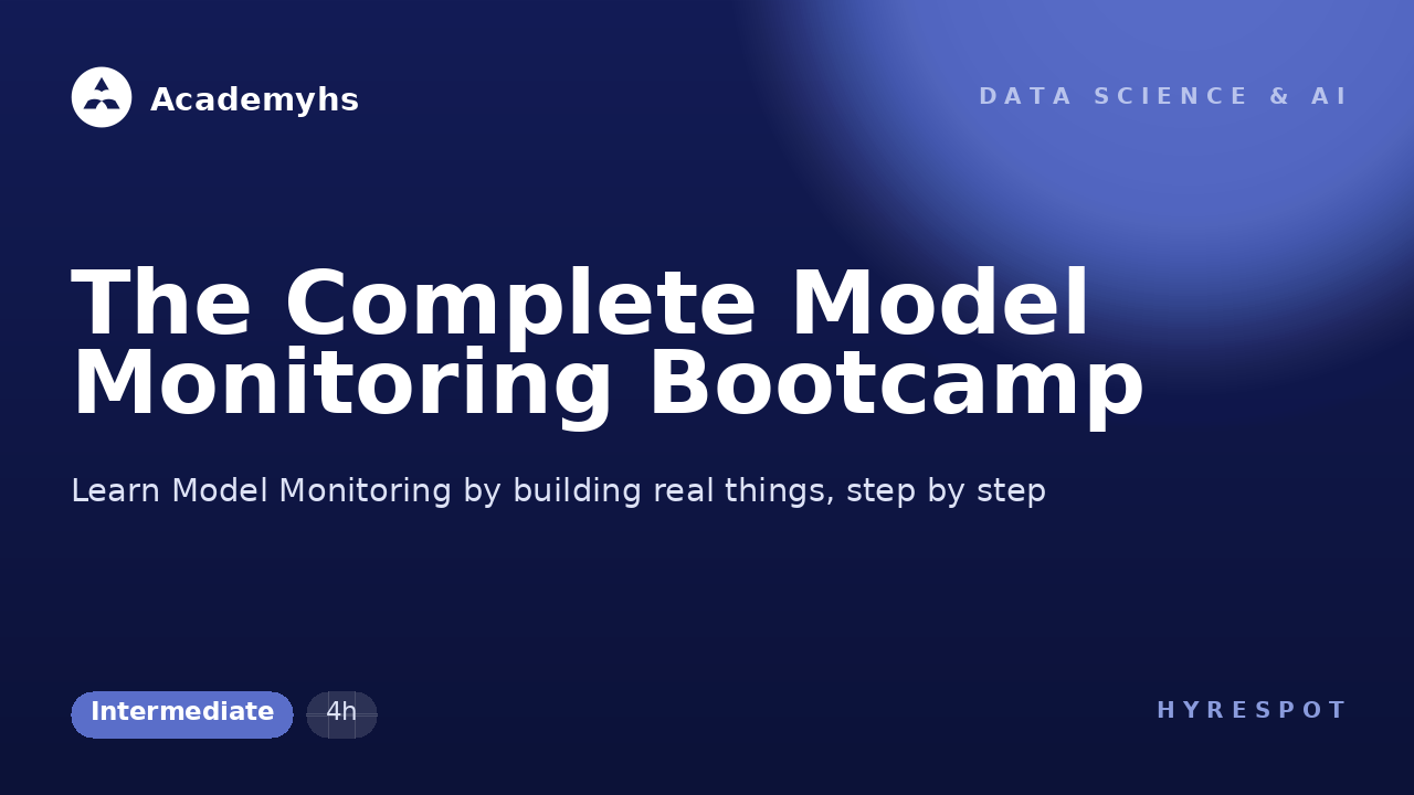 The Complete Model Monitoring Bootcamp