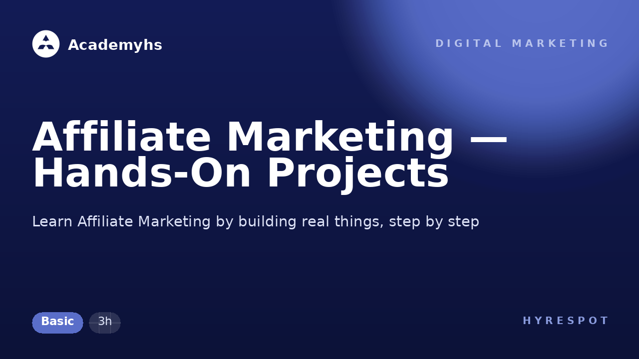 Affiliate Marketing — Hands-On Projects