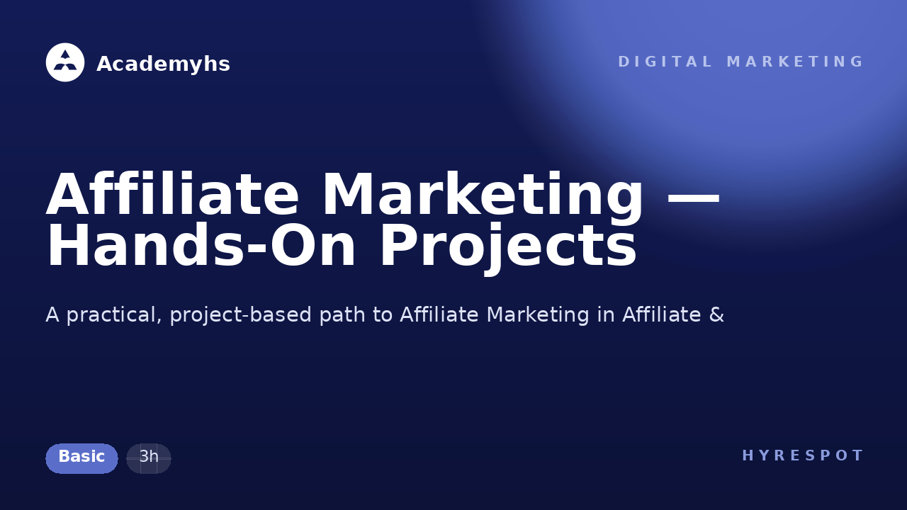 Affiliate Marketing — Hands-On Projects