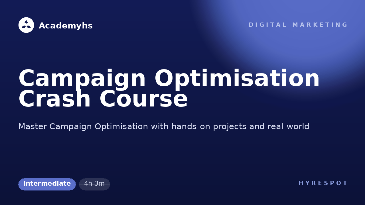 Campaign Optimisation Crash Course