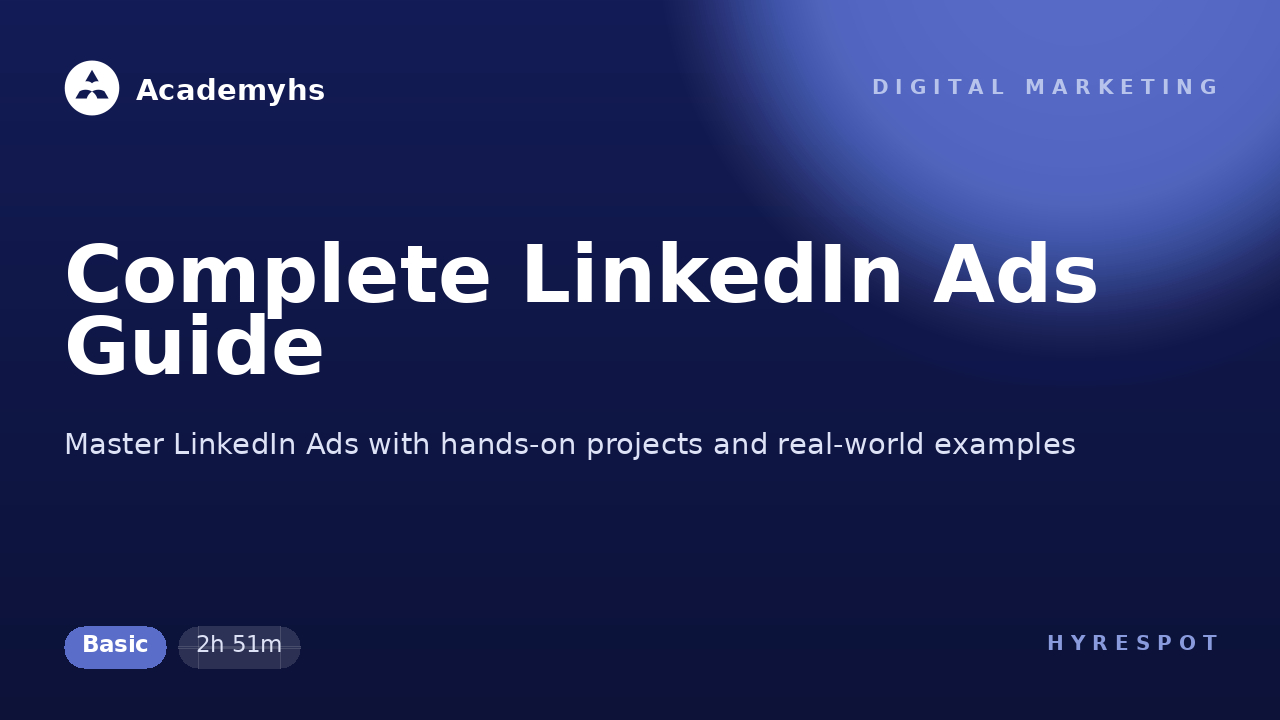 Complete LinkedIn Ads Guide
