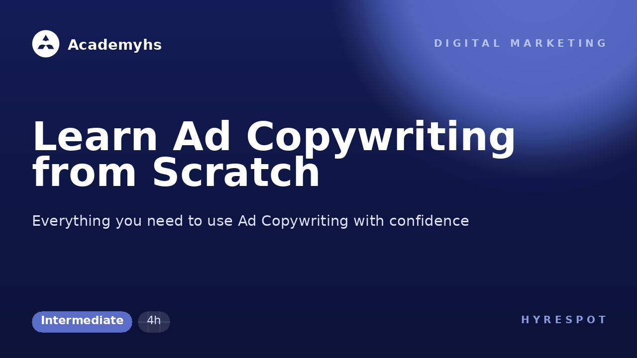 Learn Ad Copywriting from Scratch