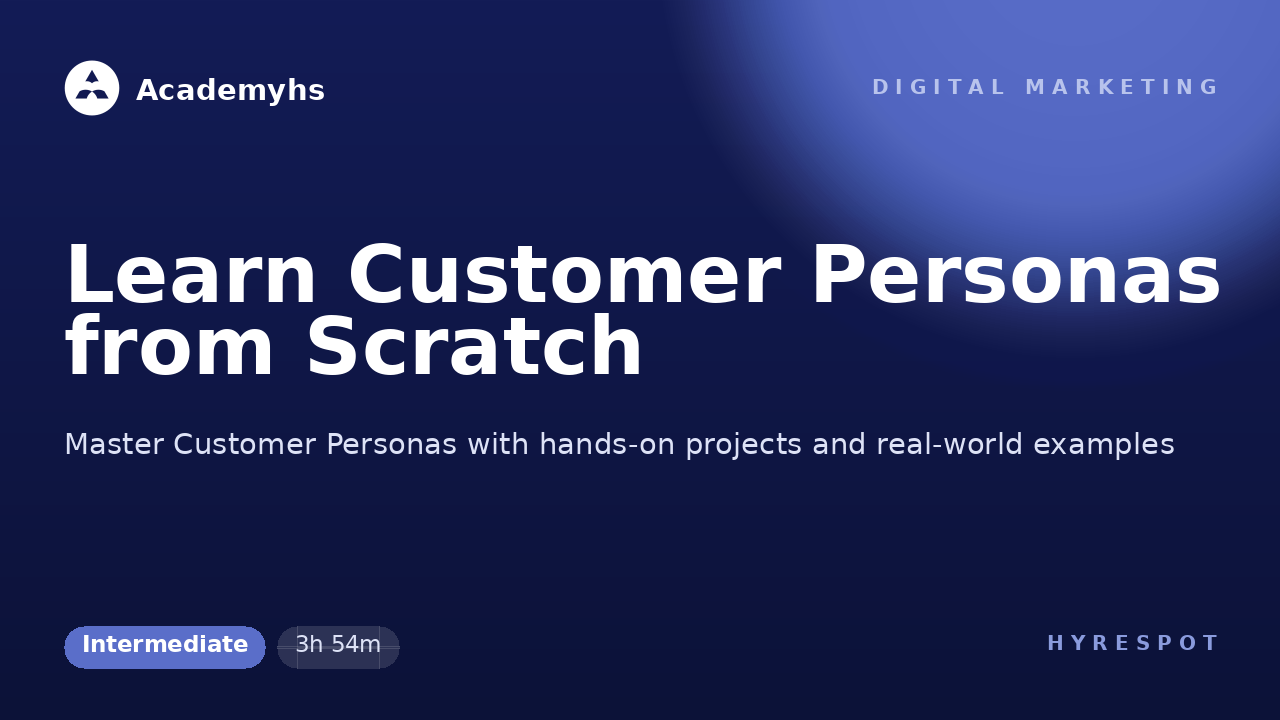 Learn Customer Personas from Scratch