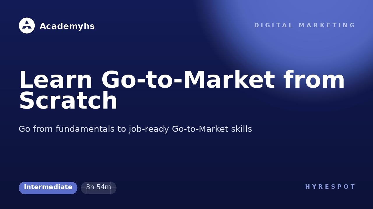 Learn Go-to-Market from Scratch