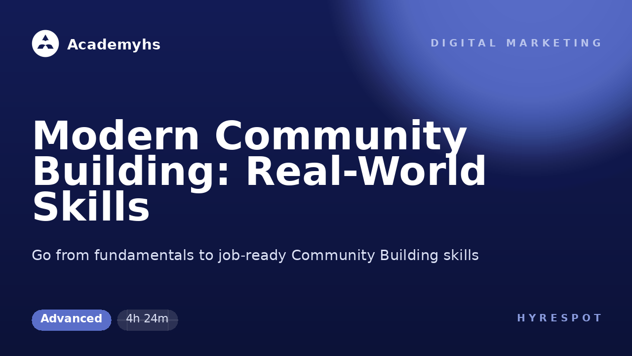 Modern Community Building: Real-World Skills