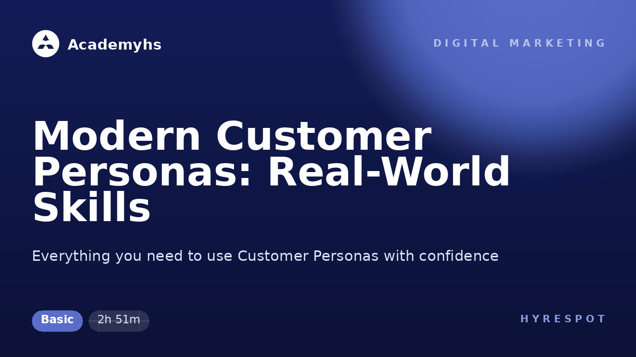 Modern Customer Personas: Real-World Skills