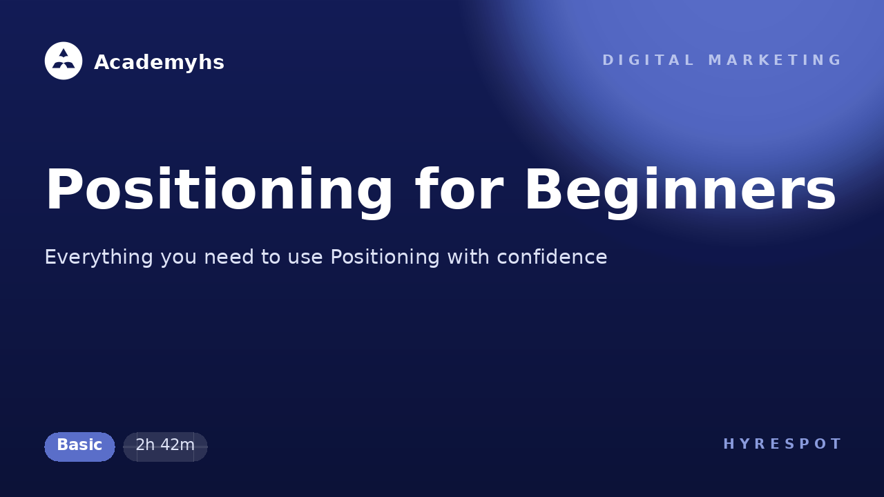 Positioning for Beginners
