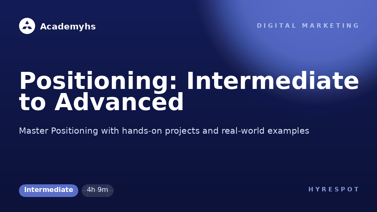 Positioning: Intermediate to Advanced
