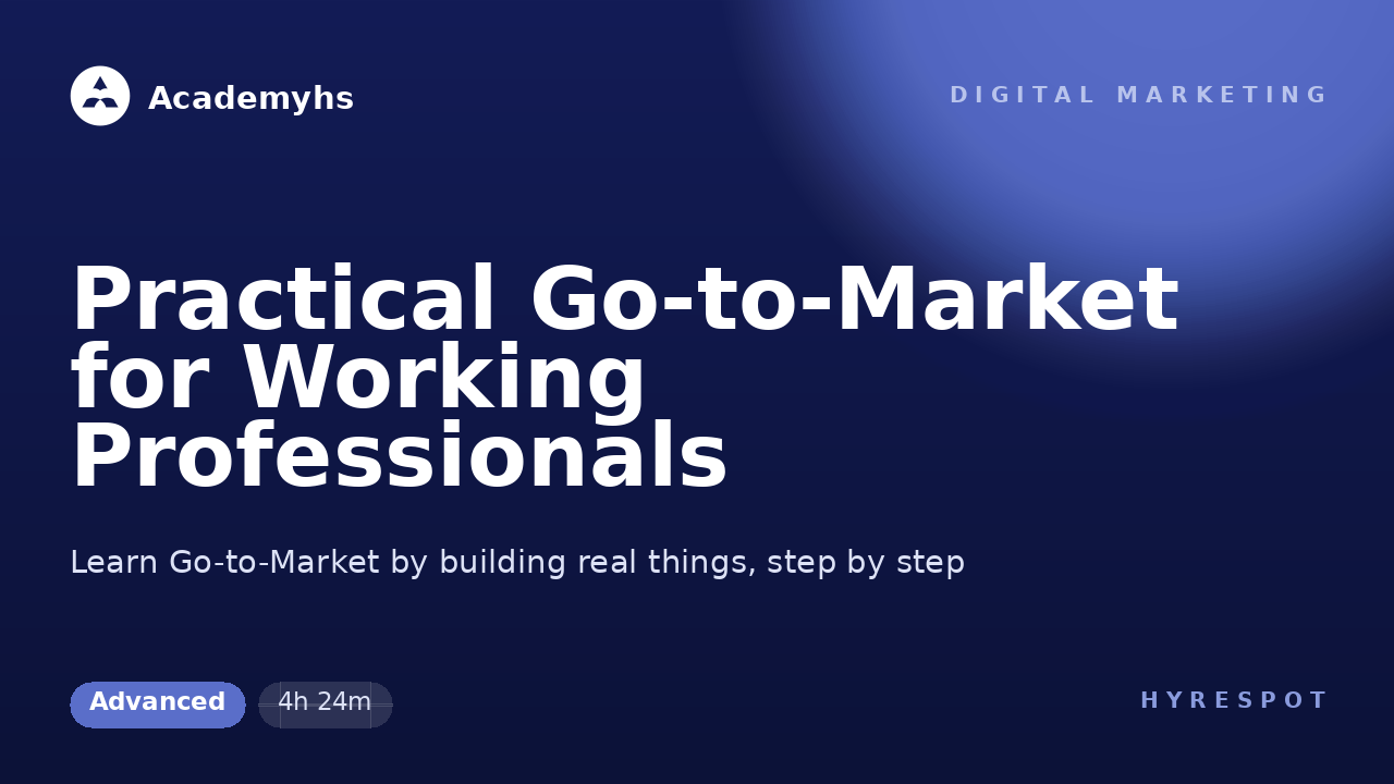 Practical Go-to-Market for Working Professionals