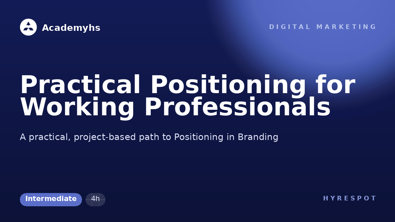 Practical Positioning for Working Professionals