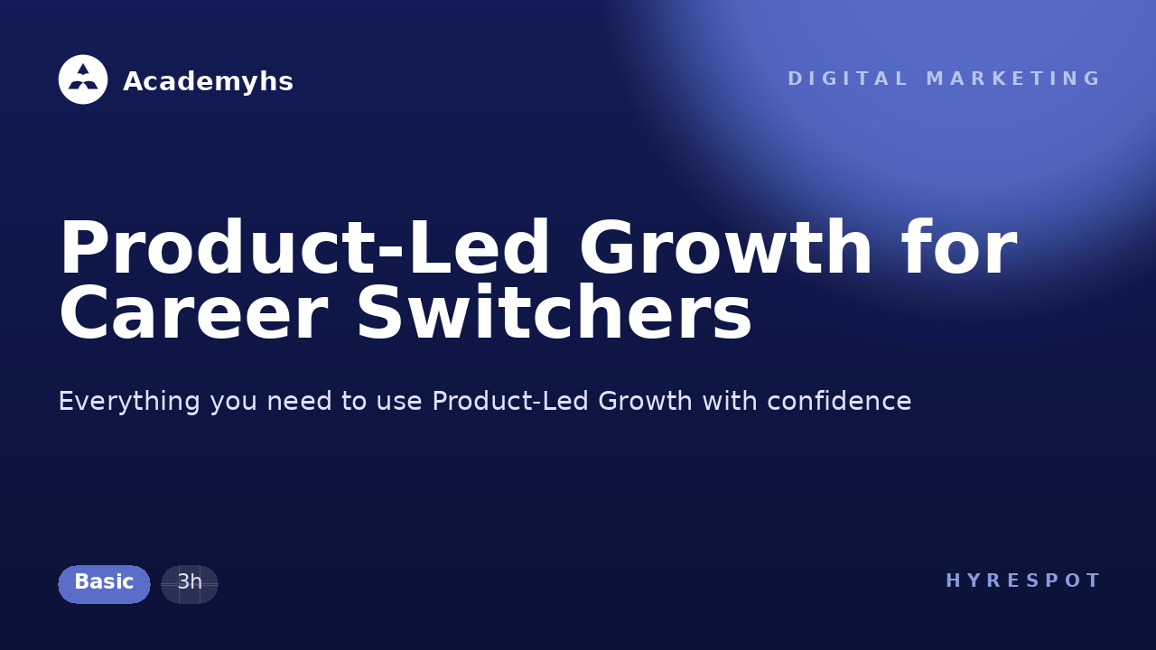 Product-Led Growth for Career Switchers