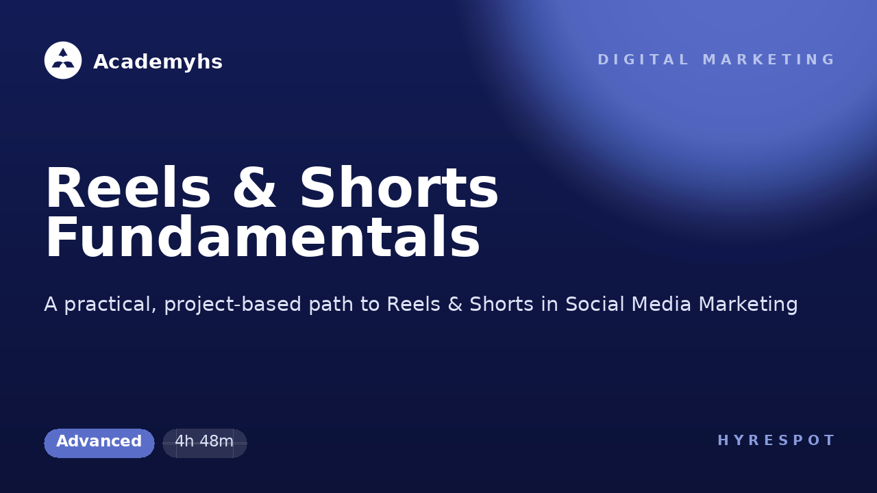 Reels & Shorts Fundamentals