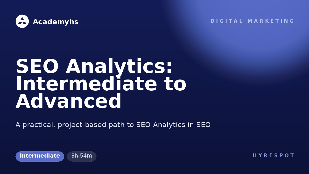 SEO Analytics: Intermediate to Advanced