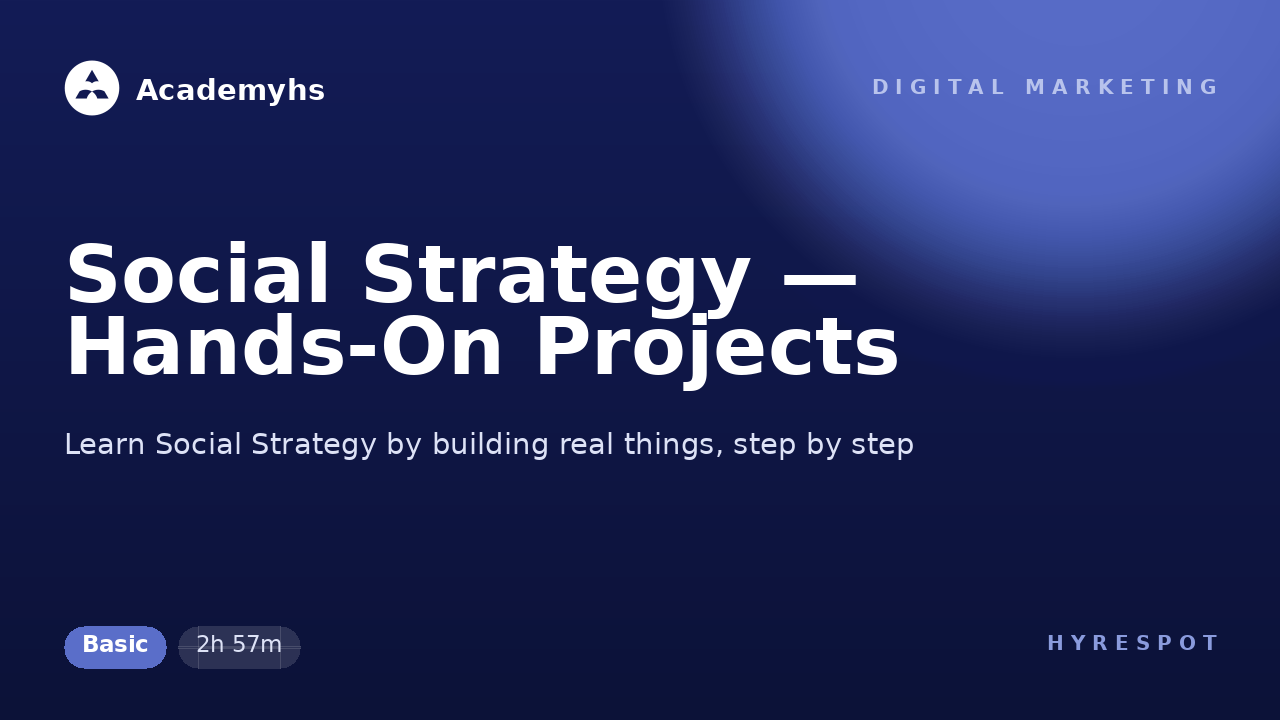 Social Strategy — Hands-On Projects