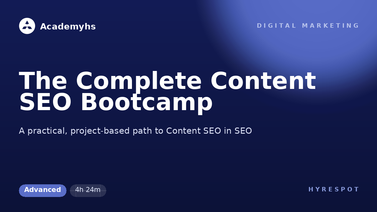 The Complete Content SEO Bootcamp