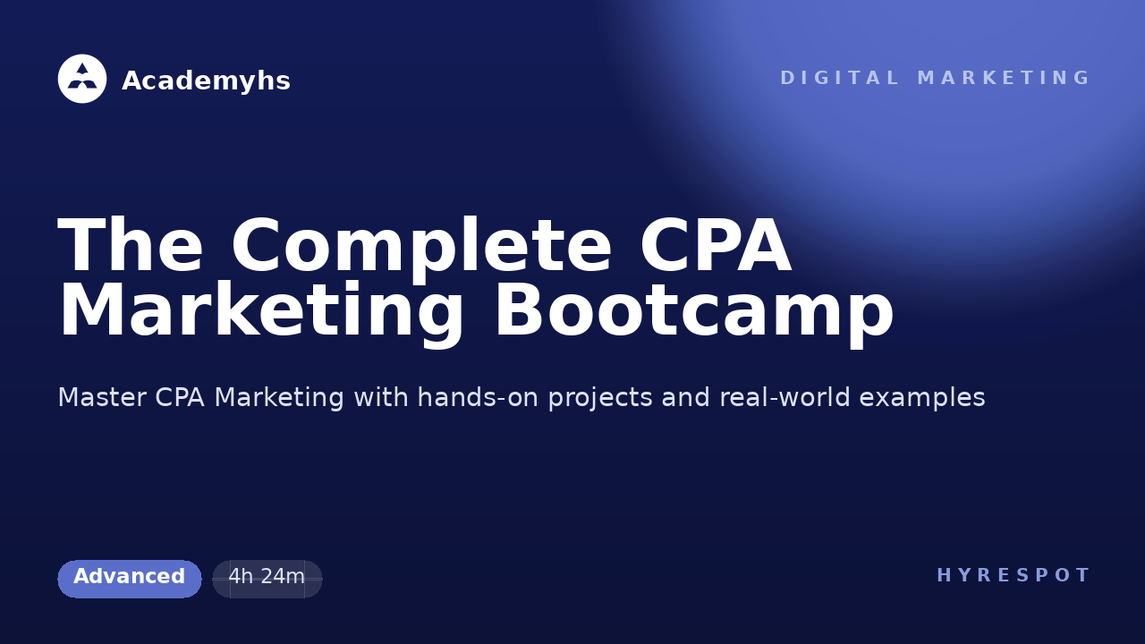 The Complete CPA Marketing Bootcamp