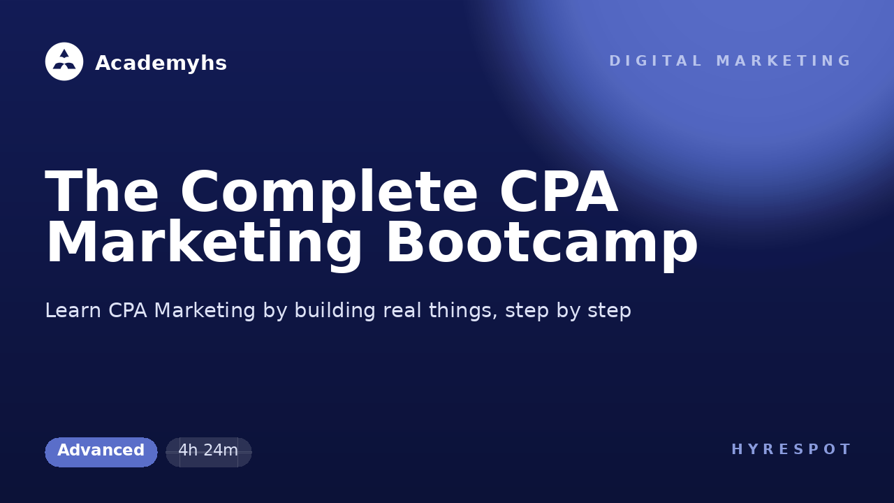 The Complete CPA Marketing Bootcamp