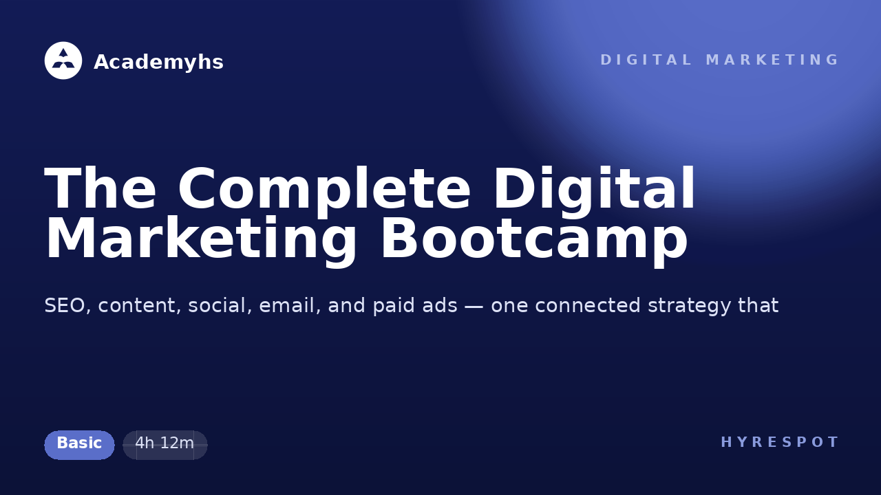 The Complete Digital Marketing Bootcamp
