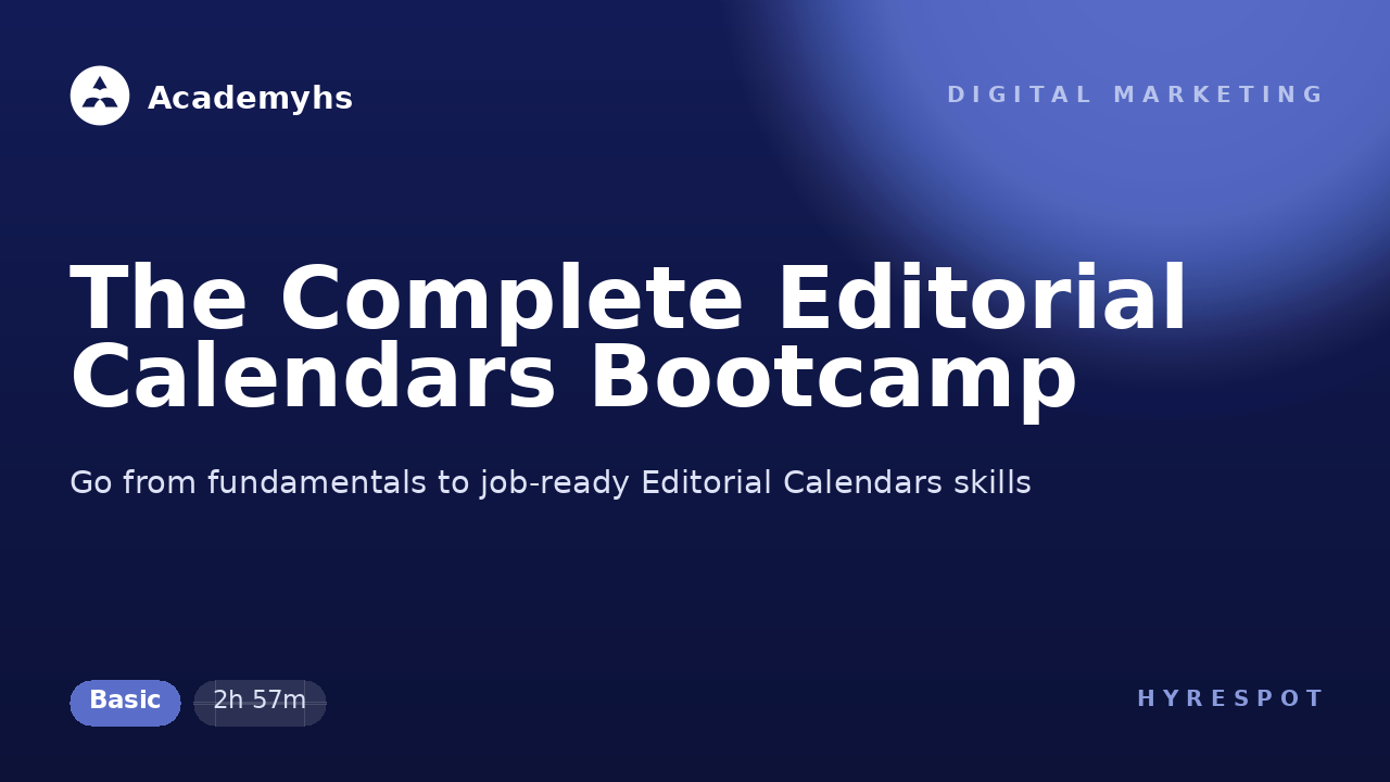 The Complete Editorial Calendars Bootcamp