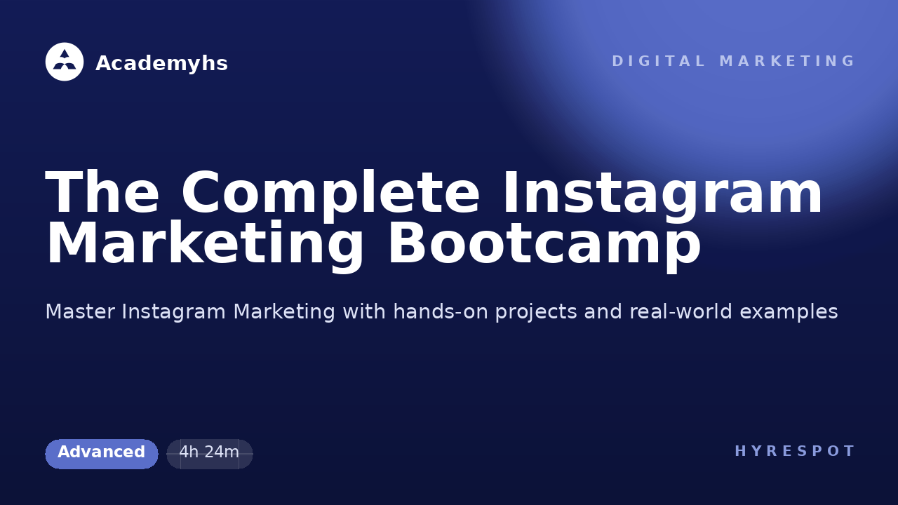 The Complete Instagram Marketing Bootcamp