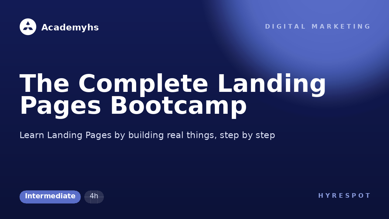 The Complete Landing Pages Bootcamp