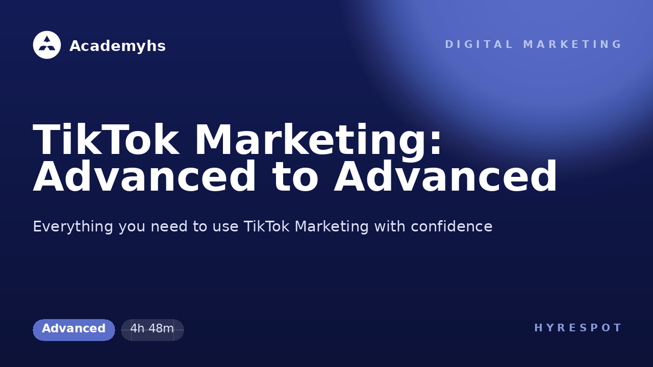 TikTok Marketing: Advanced to Advanced