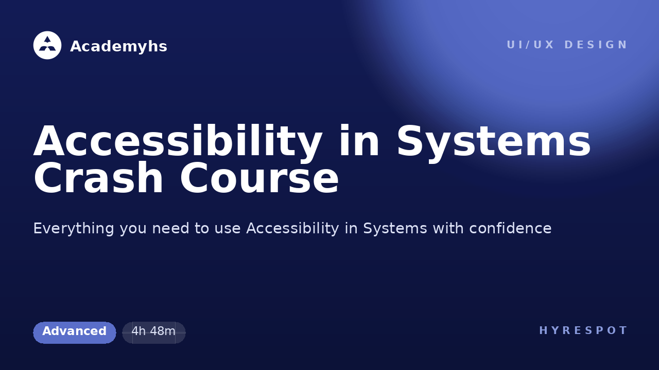 Accessibility in Systems Crash Course