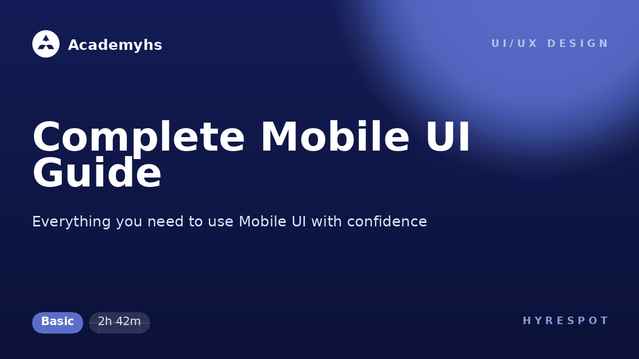 Complete Mobile UI Guide