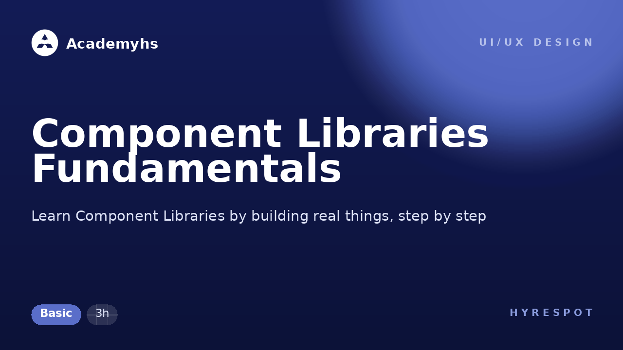 Component Libraries Fundamentals