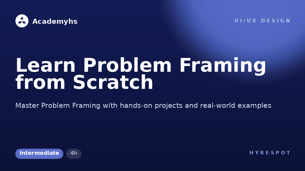 Learn Problem Framing from Scratch