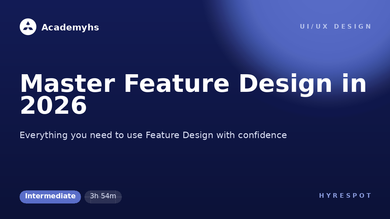 Master Feature Design in 2026