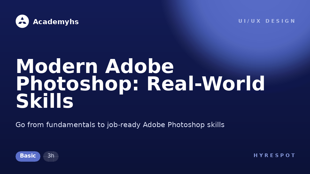 Modern Adobe Photoshop: Real-World Skills