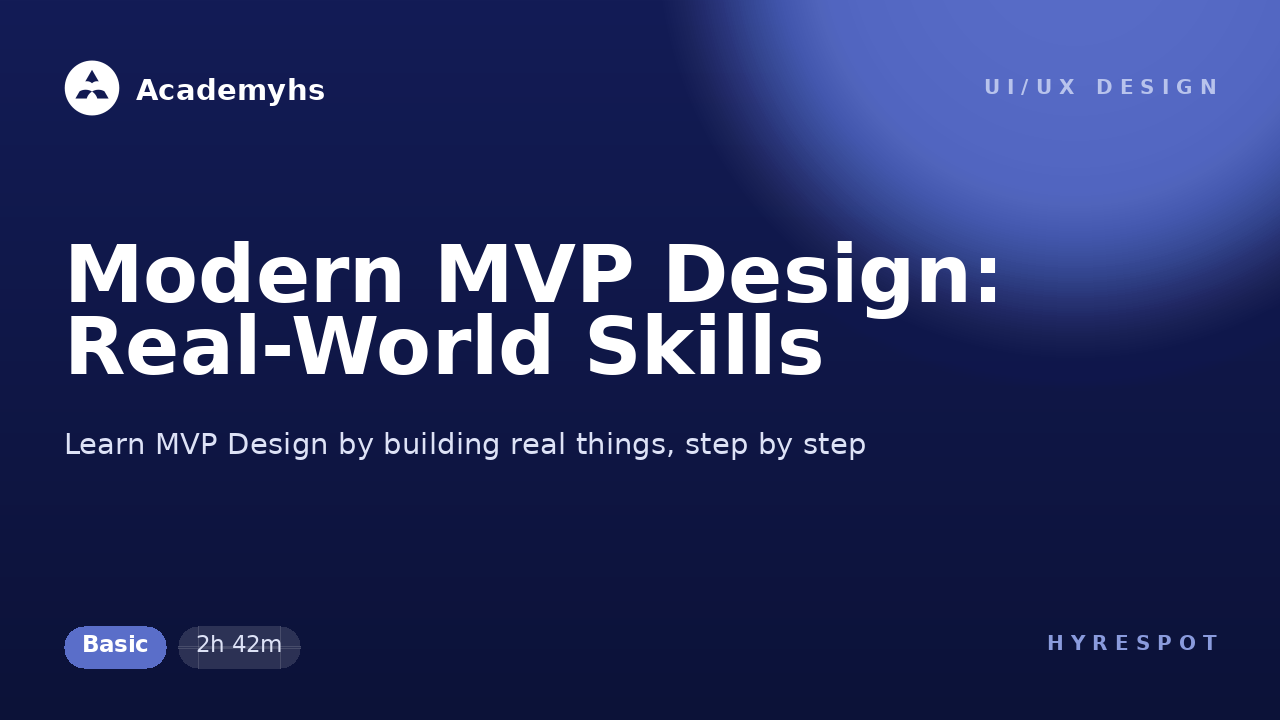 Modern MVP Design: Real-World Skills