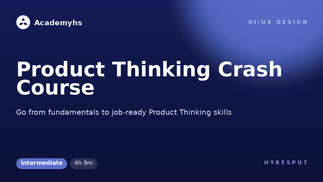 Product Thinking Crash Course