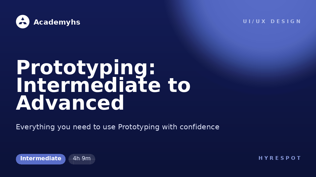 Prototyping: Intermediate to Advanced