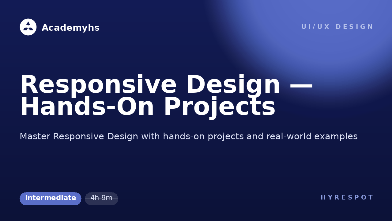 Responsive Design — Hands-On Projects