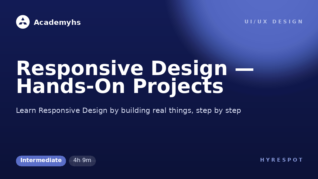Responsive Design — Hands-On Projects