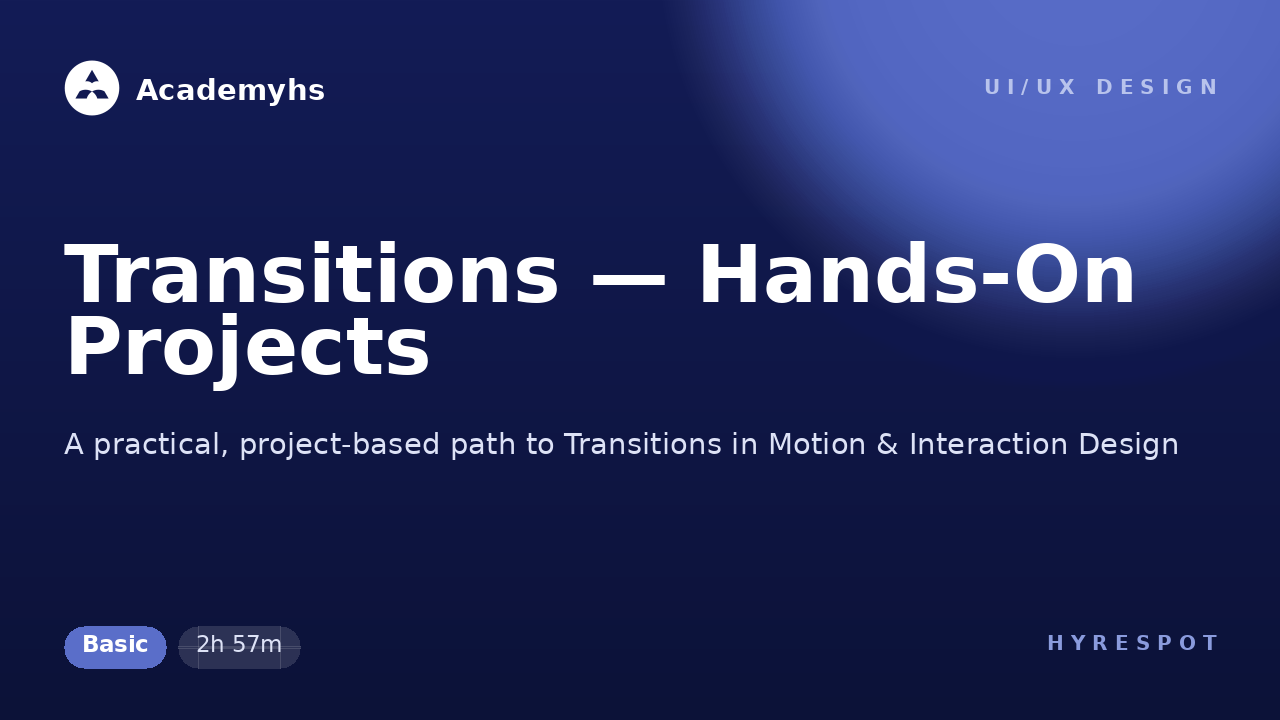 Transitions — Hands-On Projects