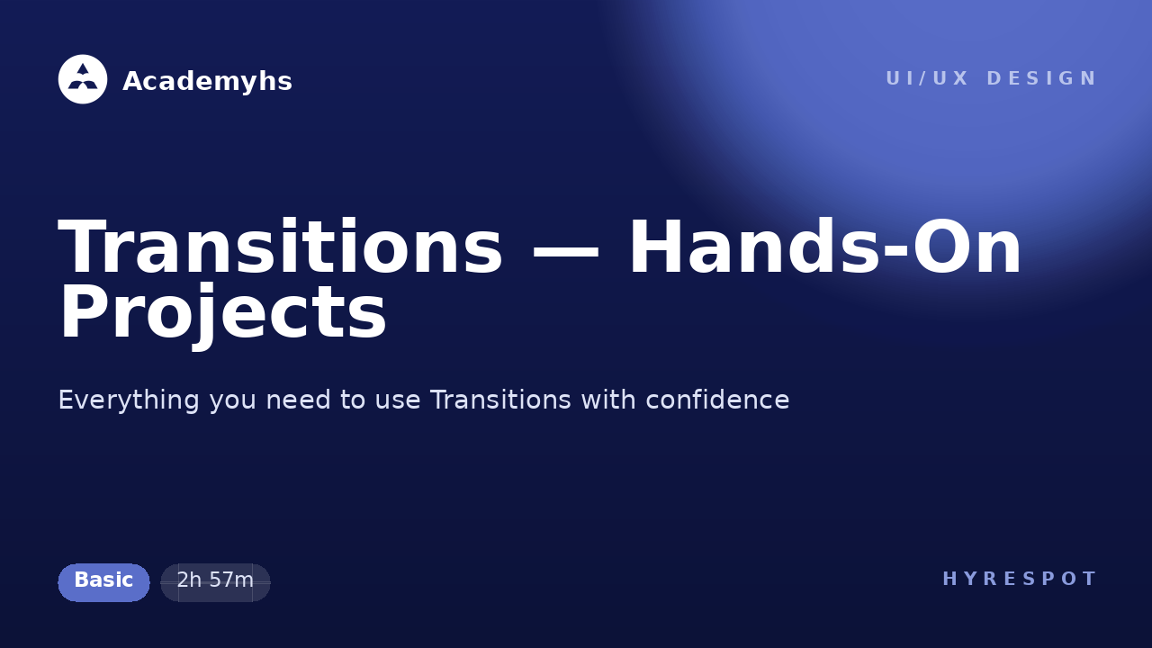 Transitions — Hands-On Projects
