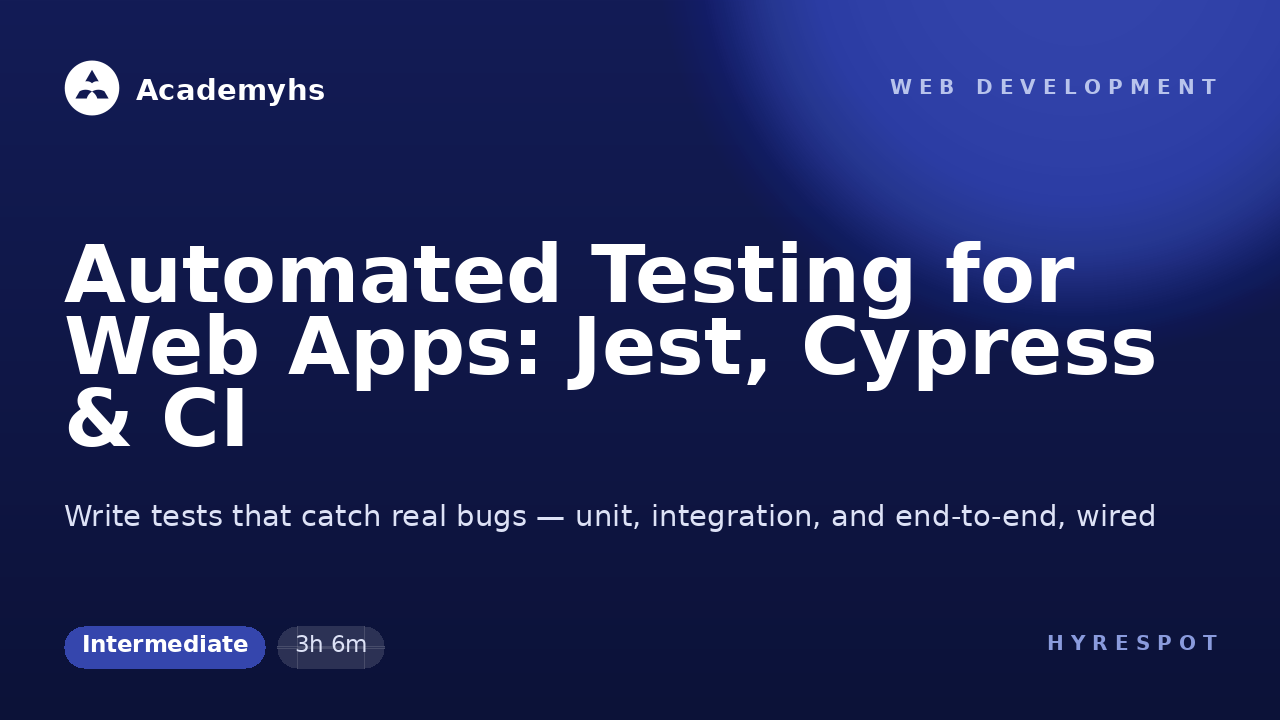 Automated Testing for Web Apps: Jest, Cypress & CI