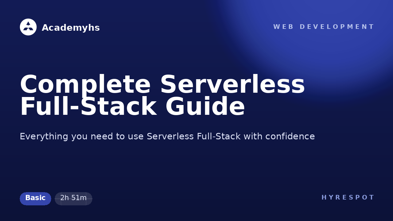 Complete Serverless Full-Stack Guide