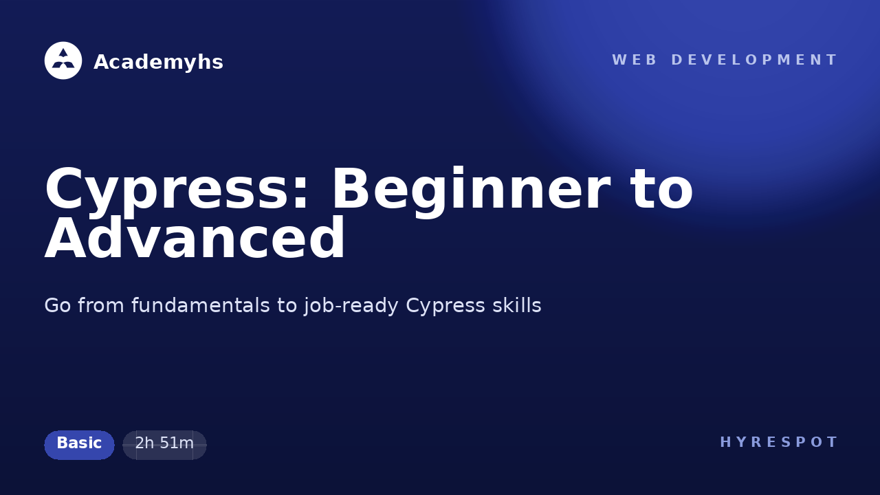 Cypress: Beginner to Advanced