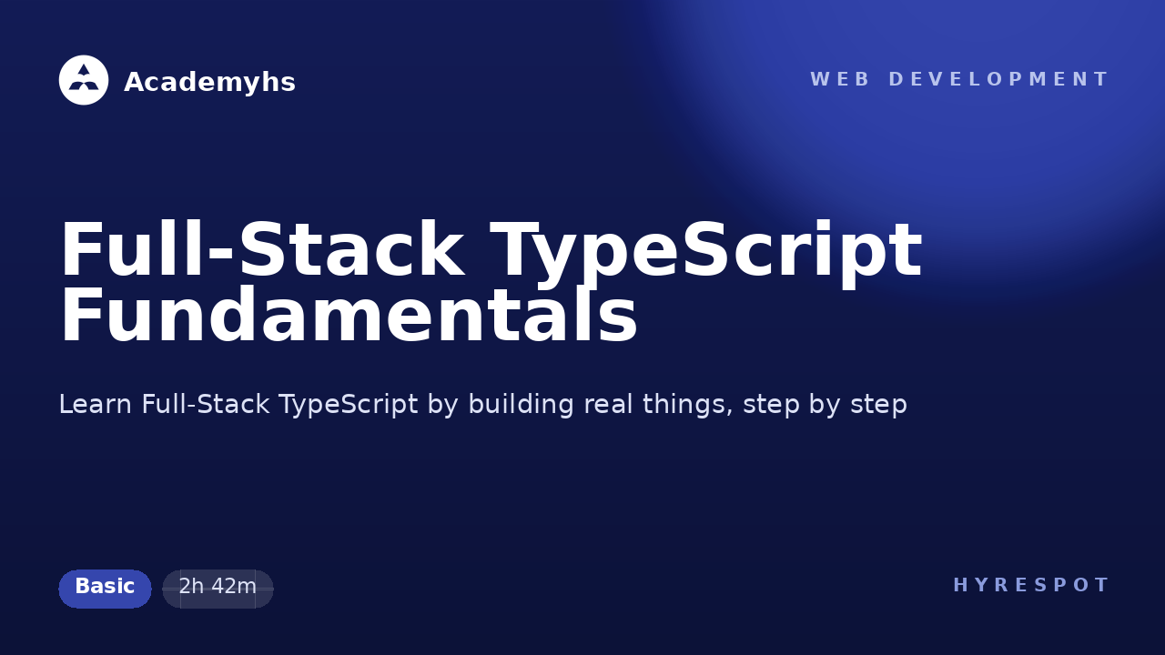 Full-Stack TypeScript Fundamentals