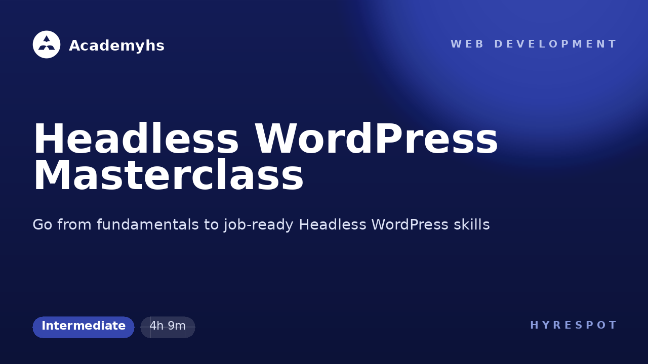 Headless WordPress Masterclass