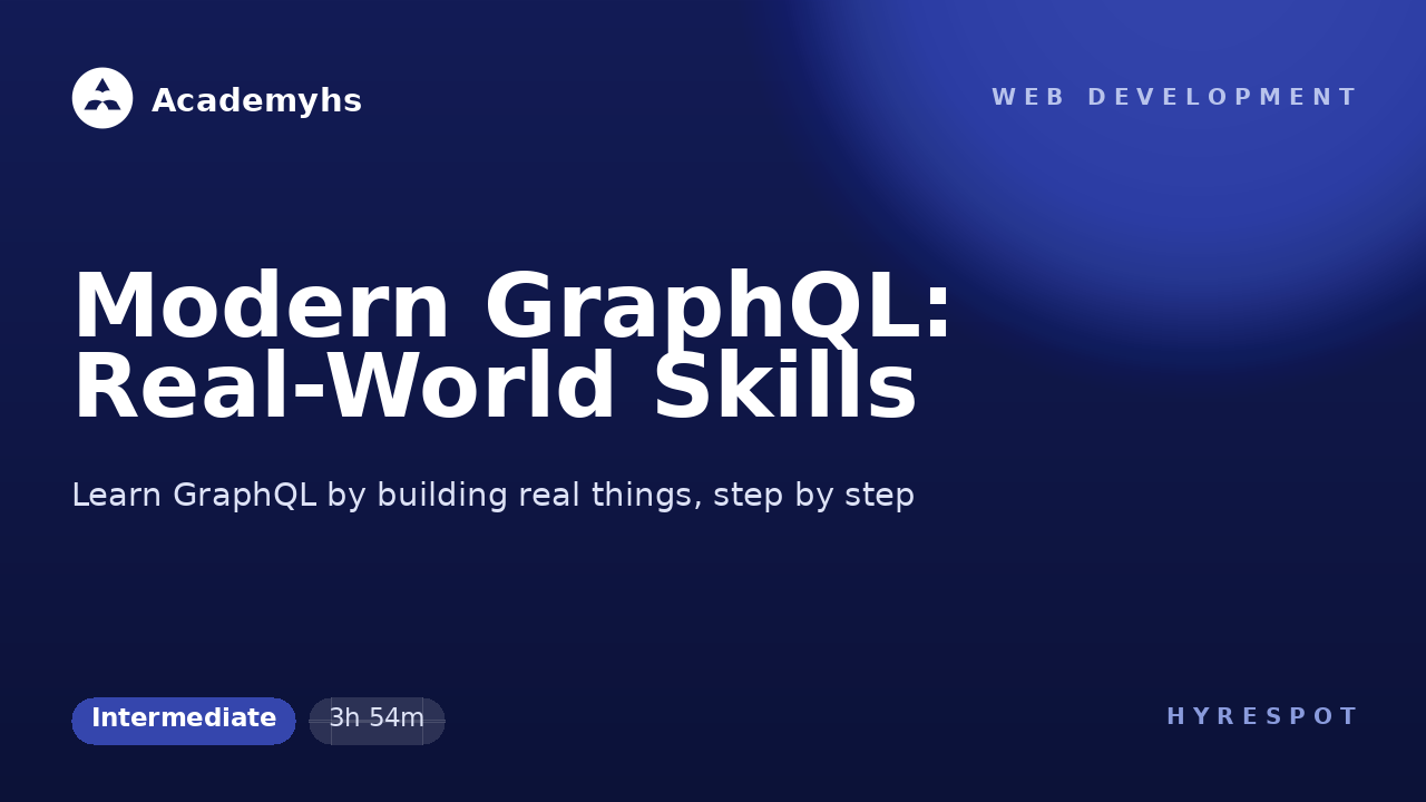 Modern GraphQL: Real-World Skills